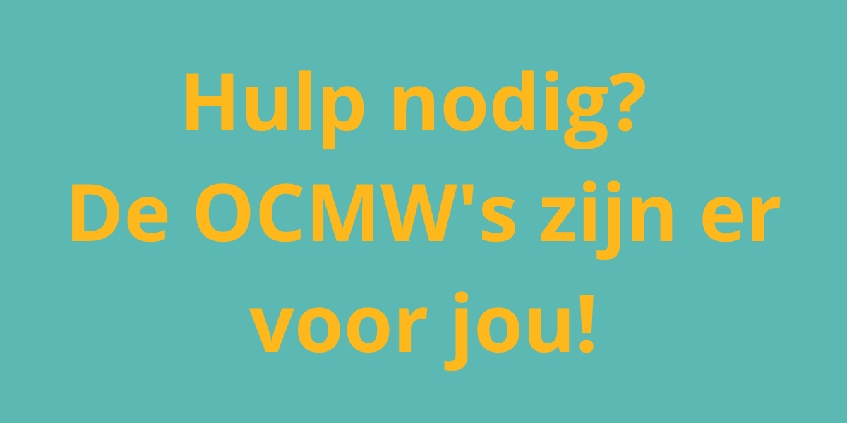 Hulp nodig? De OCMW's zijn er voor jou! 