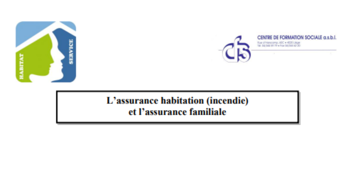 L'assurance habitation (incendie) et assurance familiale