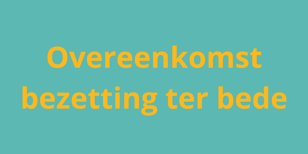 Overeenkomst bezetting ter bede
